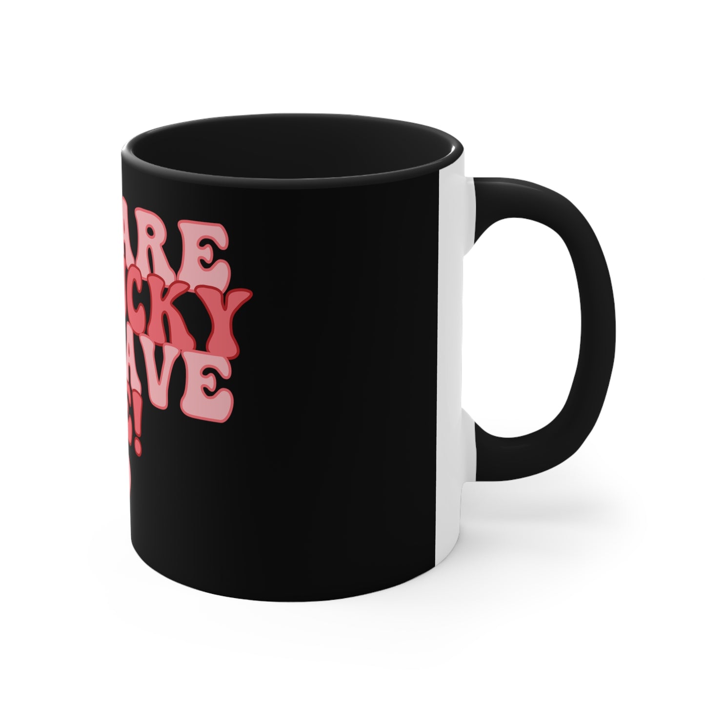 Black Lucky to Have Me Valentine Mug
