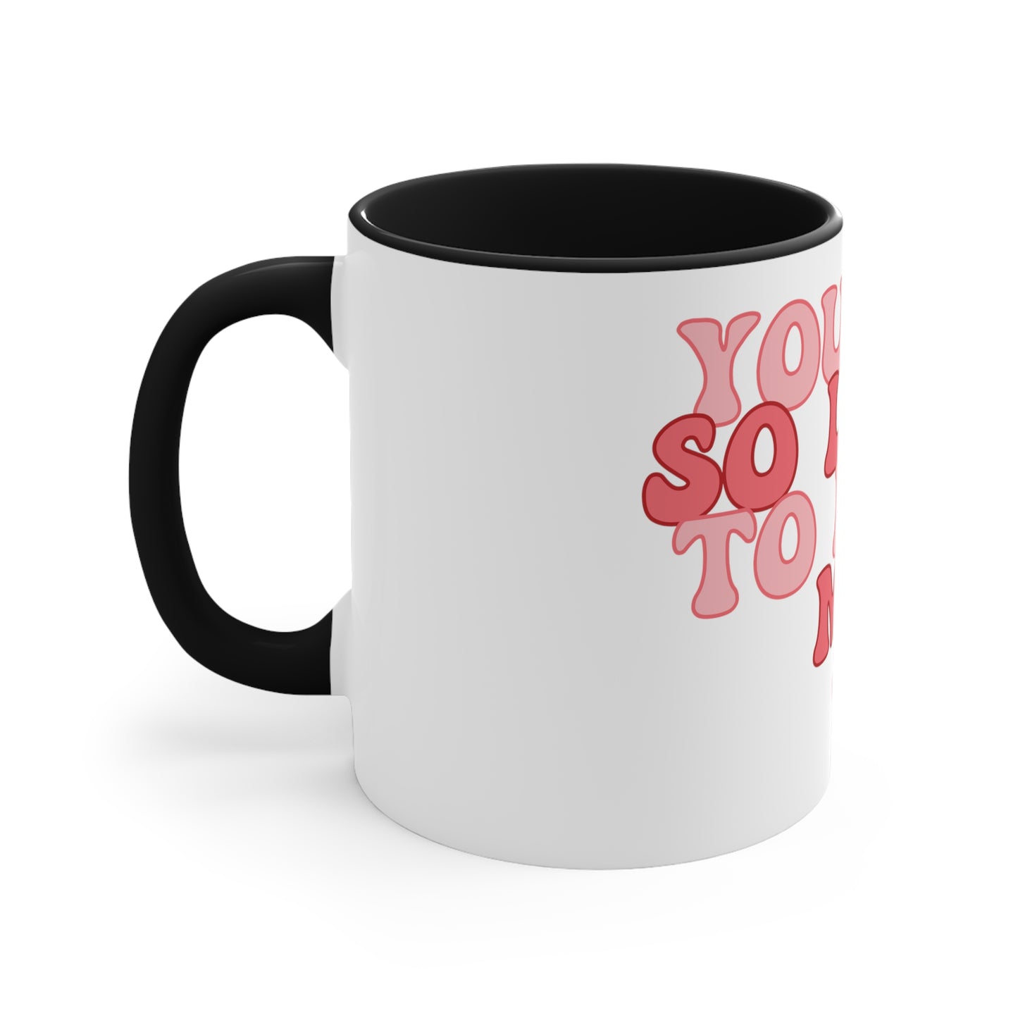 White Lucky to Have Me Mug