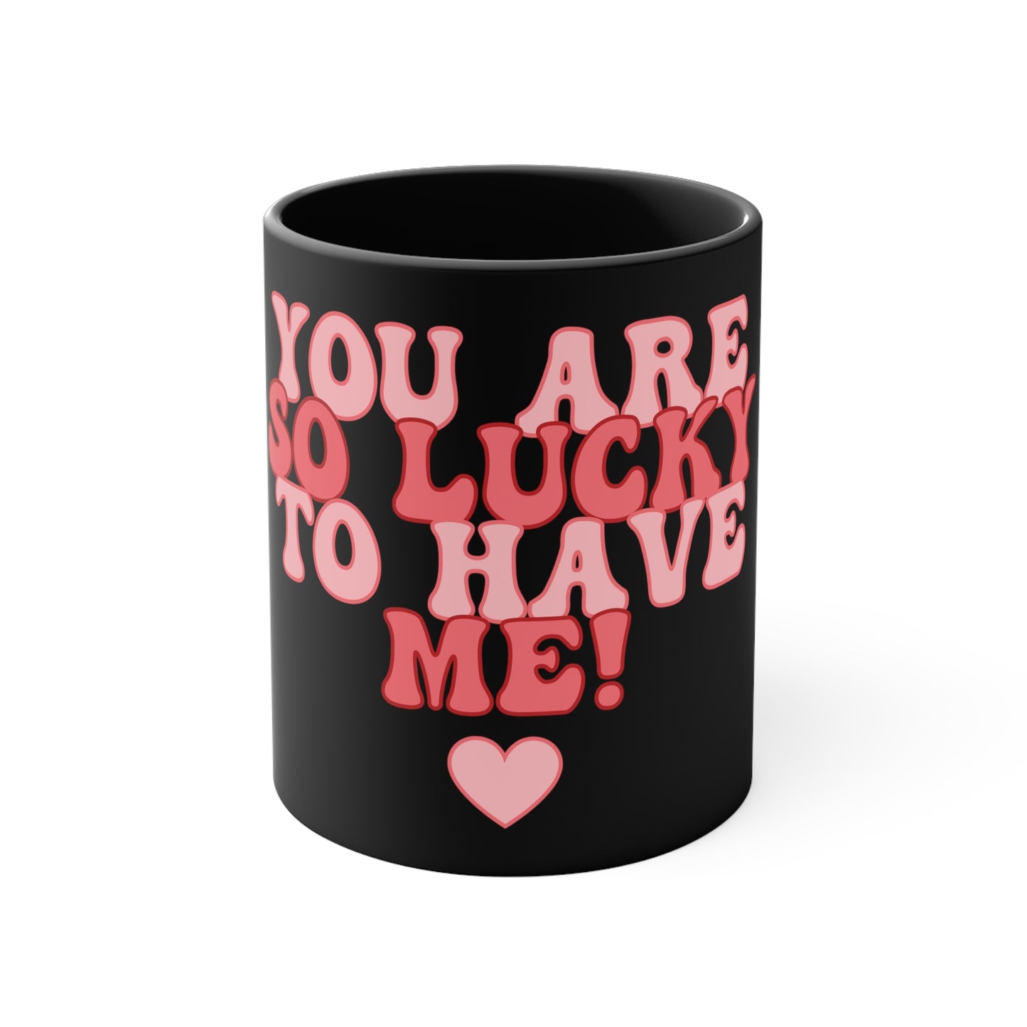 Black Lucky to Have Me Valentine Mug