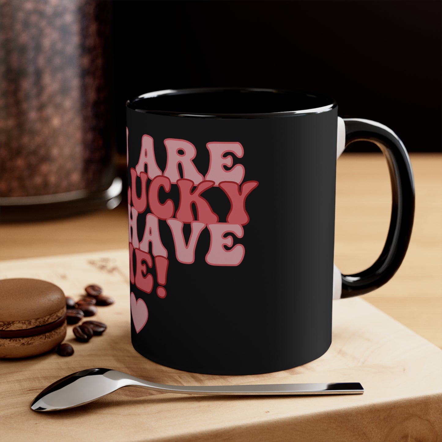 Black Lucky to Have Me Valentine Mug