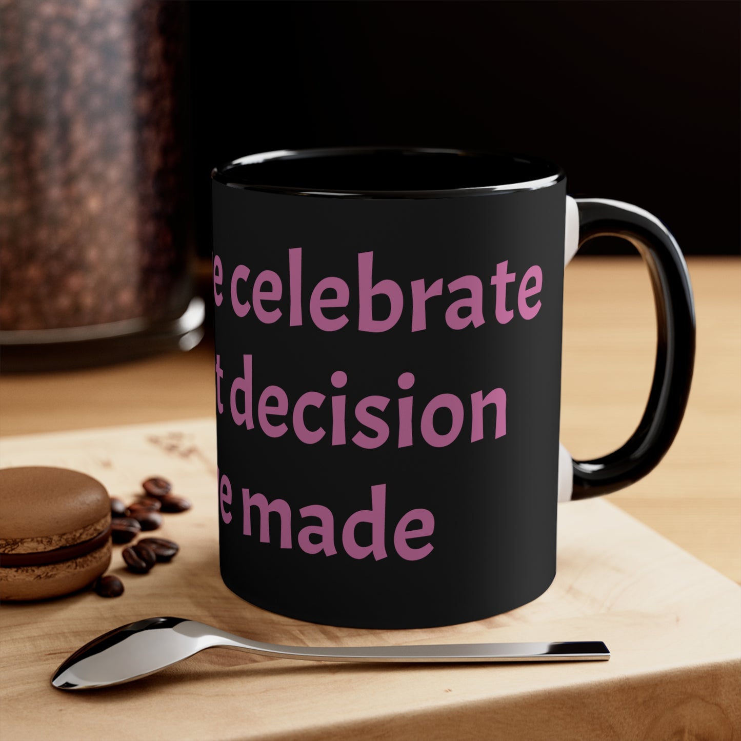 Pink Celebrate Decision Mug, 11oz