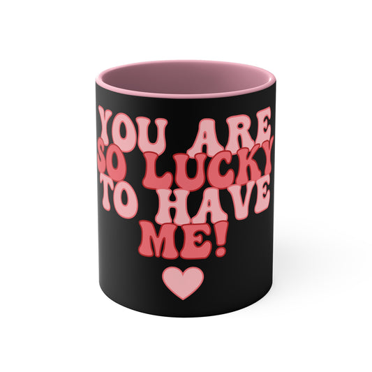 Black Lucky to Have Me Valentine Mug